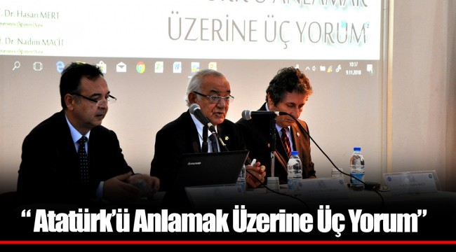 " Atatürk'ü Anlamak Üzerine Üç Yorum"