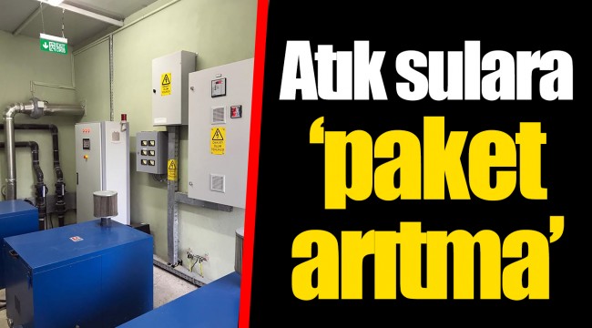 Atık sulara "paket arıtma"