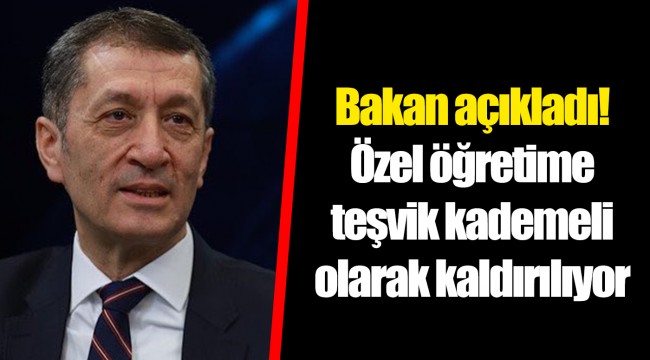 Bakan açıkladı! Özel öğretime teşvik kademeli olarak kaldırılıyor