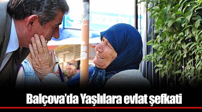 Balçova’da Yaşlılara evlat şefkati