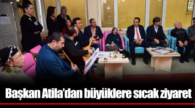 Başkan Atila’dan büyüklere sıcak ziyaret