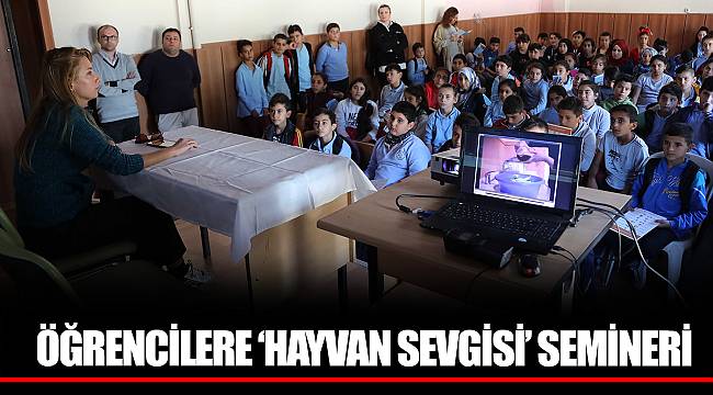 BAYRAKLILI ÖĞRENCİLERE ‘HAYVAN SEVGİSİ’ SEMİNERİ