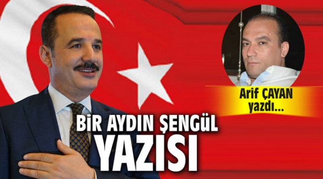 Bir Aydın Şengül yazısı...