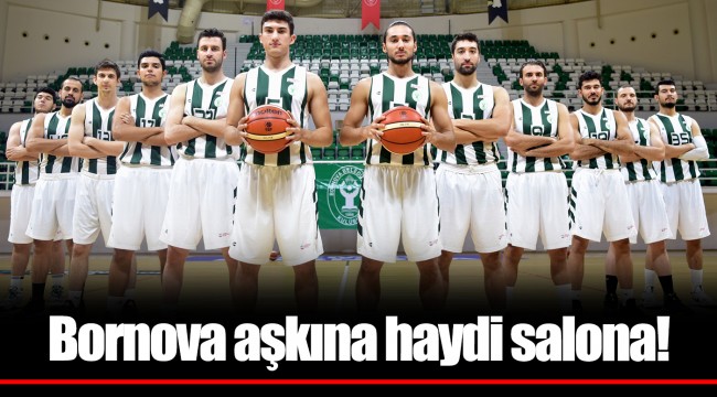 Bornova aşkına haydi salona!