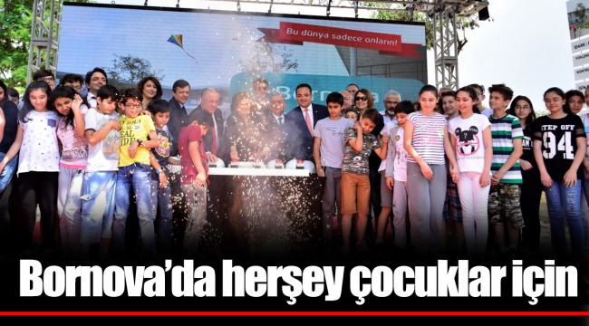 Bornova’da herşey çocuklar için