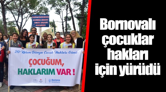 Bornovalı çocuklar hakları için yürüdü