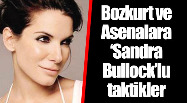Bozkurt ve Asenalara ‘Sandra Bullock’lu taktikler