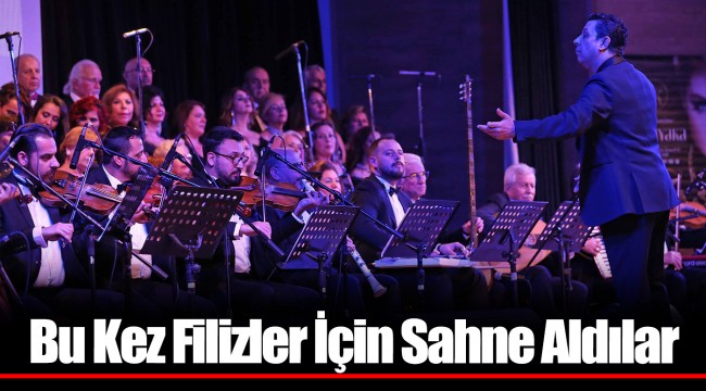 Bu Kez Filizler İçin Sahne Aldılar