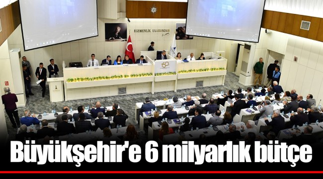 Büyükşehir'e 6 milyarlık bütçe