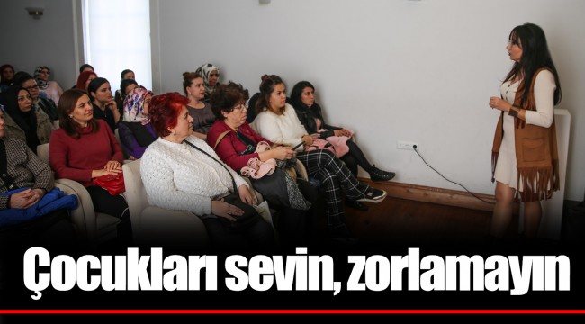 Çocukları sevin, zorlamayın
