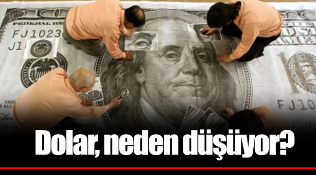 Dolar, neden düşüyor?