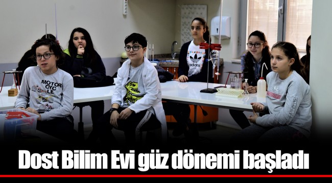 Dost Bilim Evi güz dönemi başladı