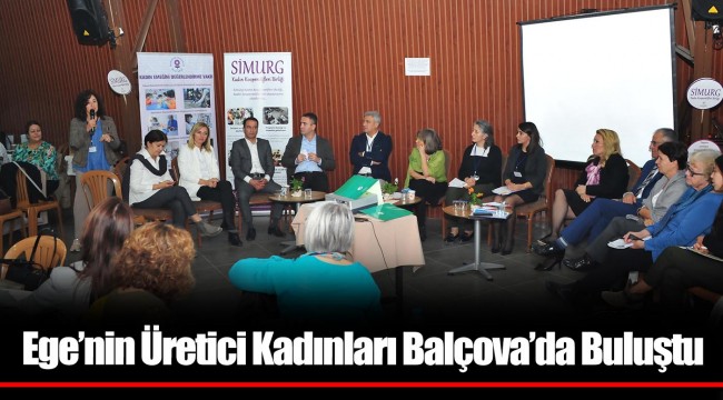 Ege’nin Üretici Kadınları Balçova’da Buluştu