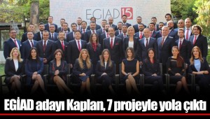 EGİAD adayı Kaplan, 7 projeyle yola çıktı