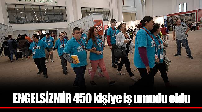 ENGELSİZMİR 450 kişiye iş umudu oldu  