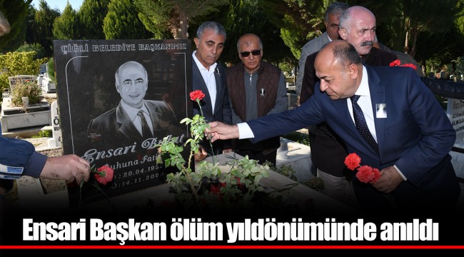 Ensari Başkan ölüm yıldönümünde anıldı