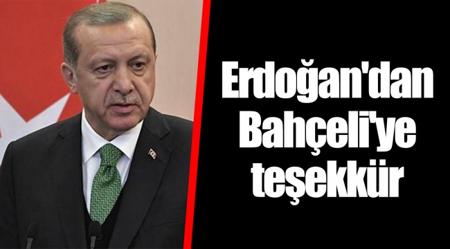 Erdoğan'dan Bahçeli'ye teşekkür