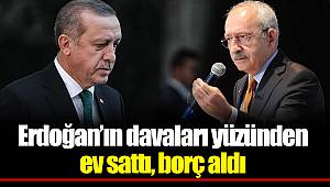 Erdoğan’ın davaları yüzünden ev sattı, borç aldı