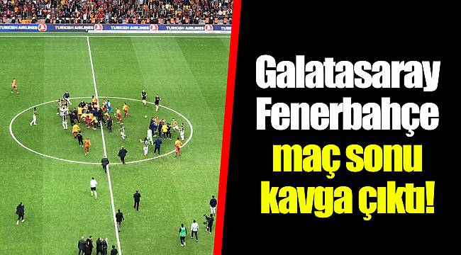 Galatasaray - Fenerbahçe maç sonu kavga çıktı!