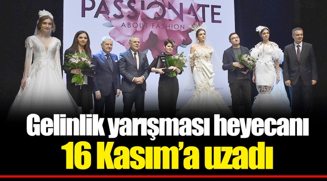 Gelinlik yarışması heyecanı 16 Kasım’a uzadı