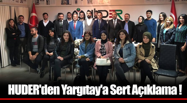 HUDER'den Yargıtay'a Sert Açıklama !