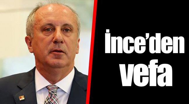 İnce’den vefa