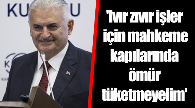 'Ivır zıvır işler için mahkeme kapılarında ömür tüketmeyelim'