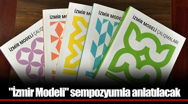 "İzmir Modeli" sempozyumla anlatılacak
