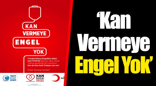 “Kan Vermeye Engel Yok”