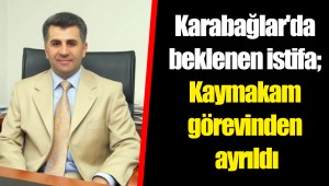 Karabağlar'da beklenen istifa; kaymakam görevinden ayrıldı