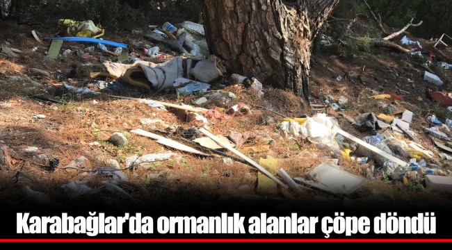 Karabağlar'da ormanlık alanlar çöpe döndü