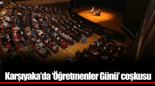 Karşıyaka’da ‘Öğretmenler Günü’ coşkusu