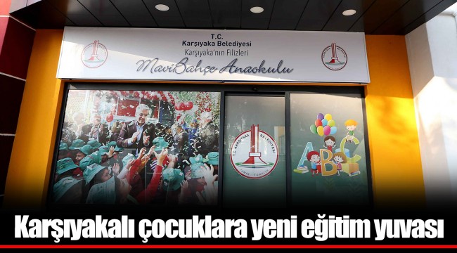 Karşıyakalı çocuklara yeni eğitim yuvası