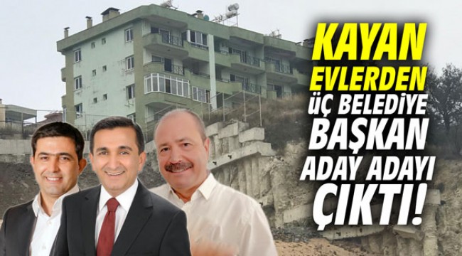 Kayan evlerden üç belediye başkan aday adayı çıktı!