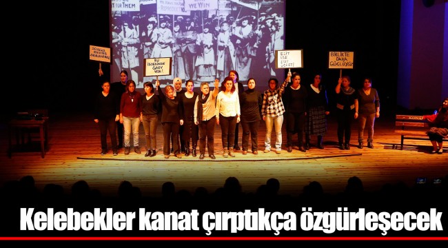 Kelebekler kanat çırptıkça özgürleşecek