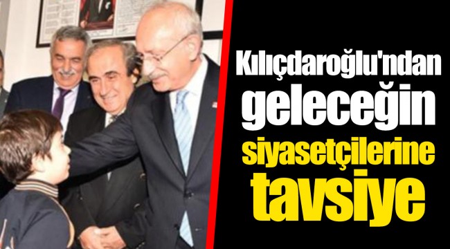 Kılıçdaroğlu'ndan geleceğin siyasetçilerine tavsiye