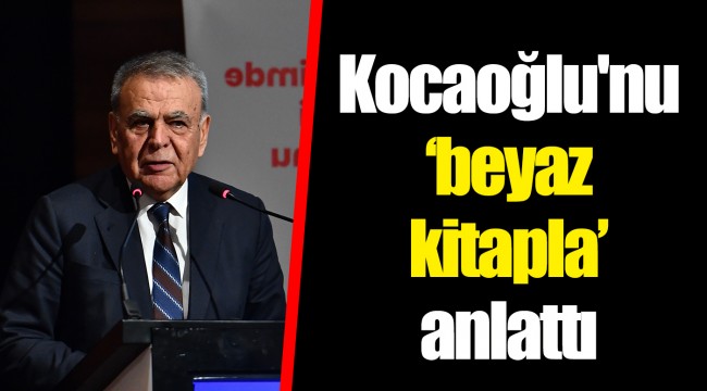 Kocaoğlu'nu "beyaz kitapla" anlattı
