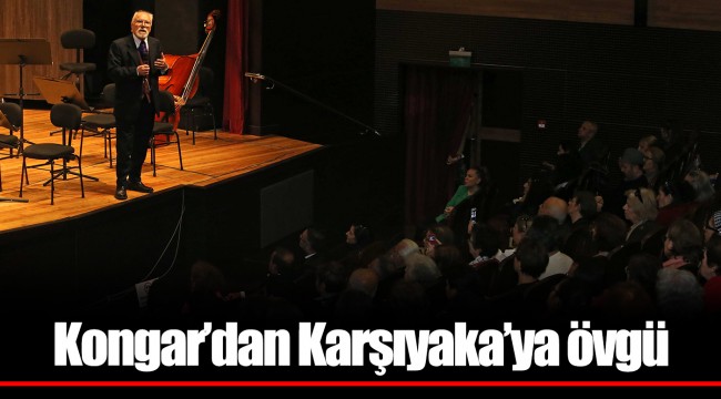 Kongar’dan Karşıyaka’ya övgü