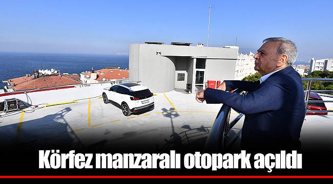 Körfez manzaralı otopark açıldı