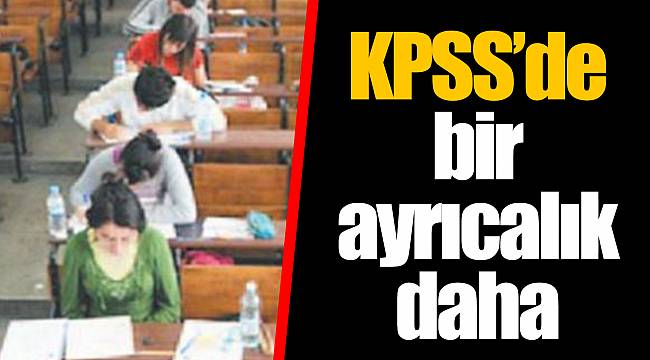 KPSS’de bir ayrıcalık daha