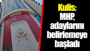 Kulis: MHP, adaylarını belirlemeye başladı; İstanbul için Başesgioğlu ve Adan'ın ismi öne çıkıyor
