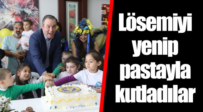 Lösemiyi yenip pastayla kutladılar