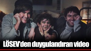LÖSEV’den duygulandıran video