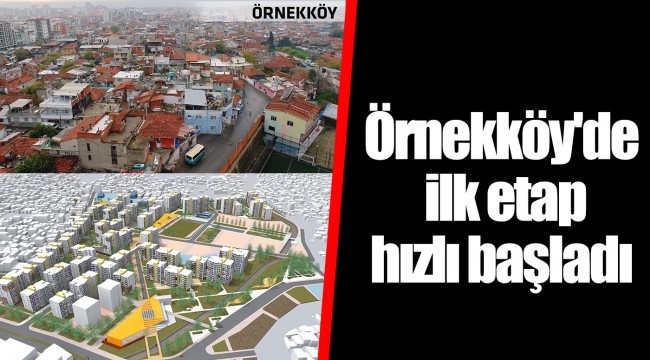 Örnekköy'de ilk etap hızlı başladı