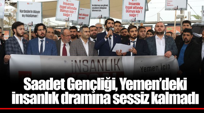Saadet Gençliği, Yemen’deki insanlık dramına sessiz kalmadı