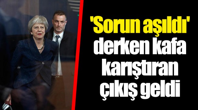'Sorun aşıldı' derken kafa karıştıran çıkış geldi