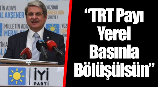 “TRT Payı Yerel Basınla Bölüşülsün”