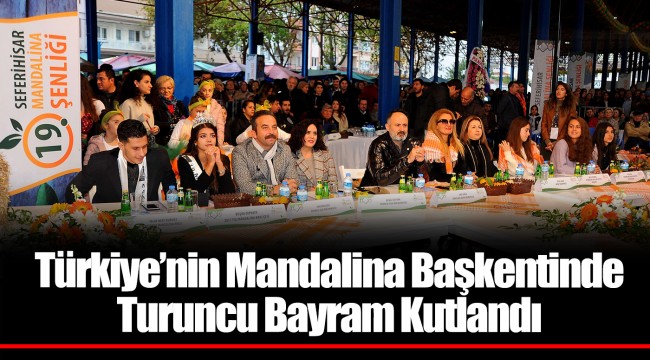 Türkiye’nin Mandalina Başkentinde Turuncu Bayram Kutlandı