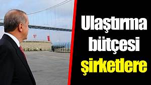 Ulaştırma bütçesi şirketlere