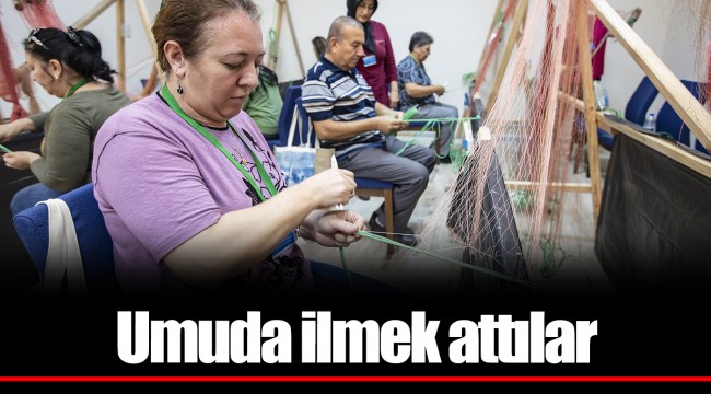 Umuda ilmek attılar